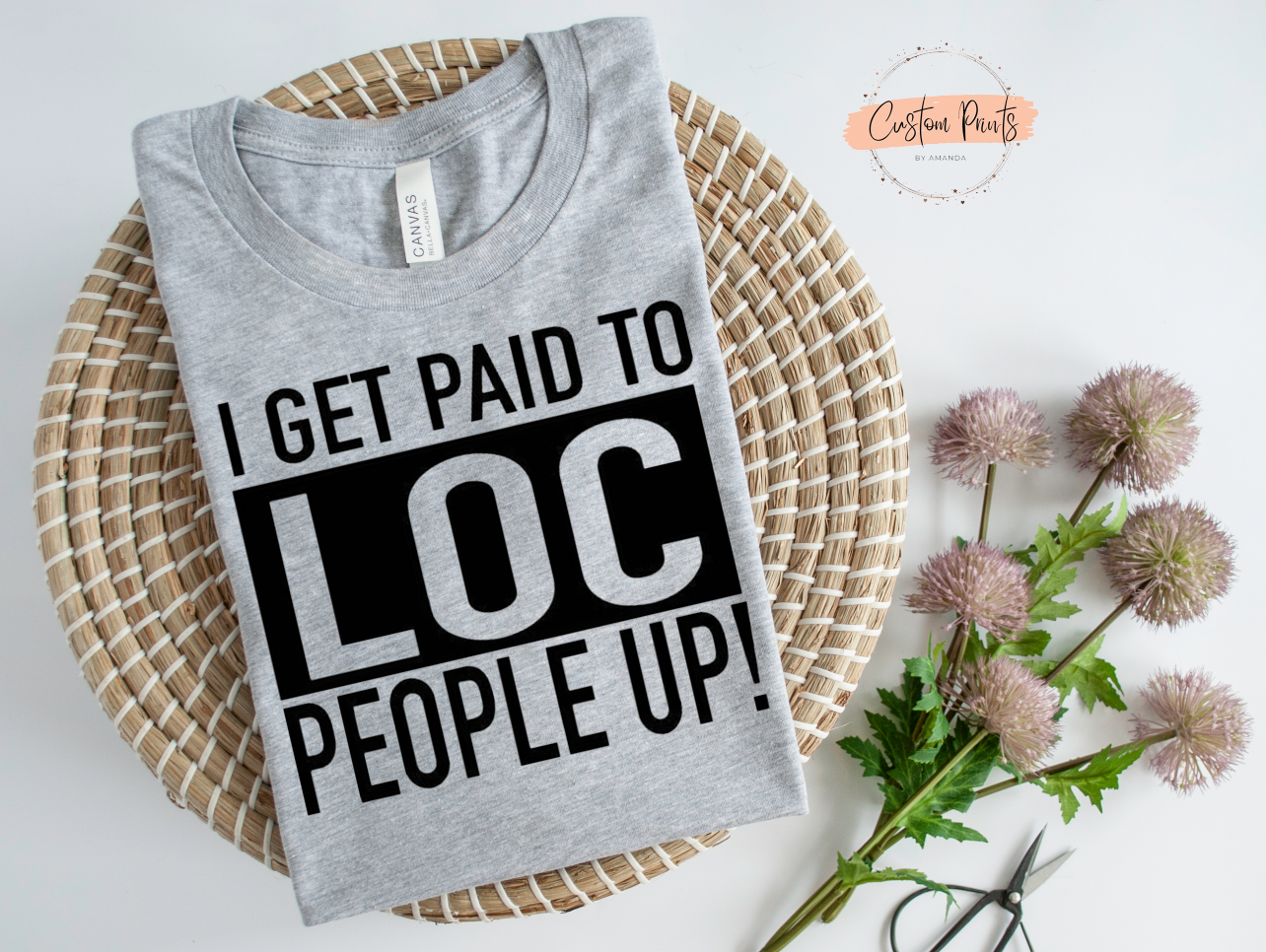 I get Paid to Loc People Up T-Shirt