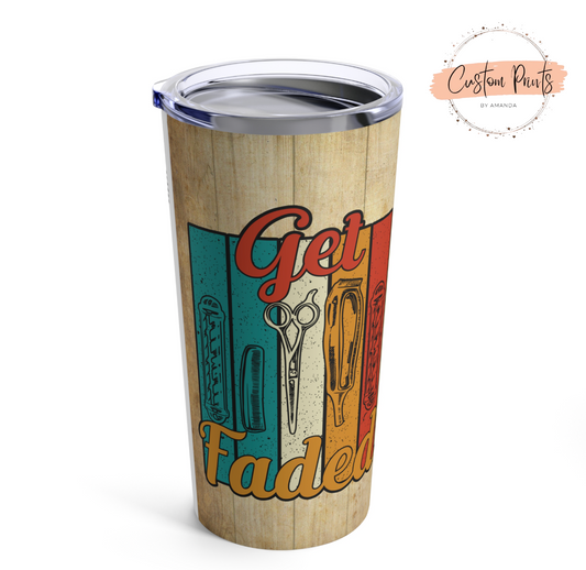 Get Faded Barber Tumbler | Barber Gifts | Hair Stylist