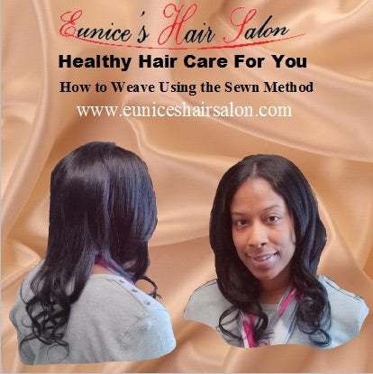 Learn How To Weave Using The Sewn Metho - Eunices Hair LLC - Medical Wig Solutions