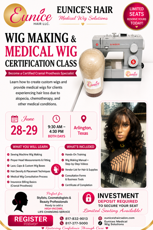 DEPOSIT- HANDS ON WIG MAKING AND MEDICAL WIG CERTIFICATION CLASS- 2 DAY CLASS - Eunices Hair LLC - Medical Wig Solutions