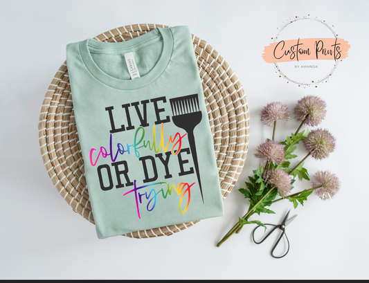 Live Colorfully Hair Stylist T-Shirt