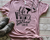 Life Isn't Perfect Shirt